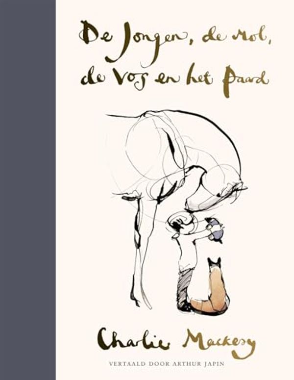 Cover Art for 9789026623844, De jongen, de mol, de vos en het paard by Charlie Mackesy