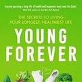 Cover Art for B0BJJNCZWL, Young Forever: The Secrets to Living Your Longest, Healthiest Life by Mark Hyman