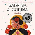 Cover Art for B07FC1K67G, Sabrina & Corina: Stories by Fajardo-Anstine, Kali