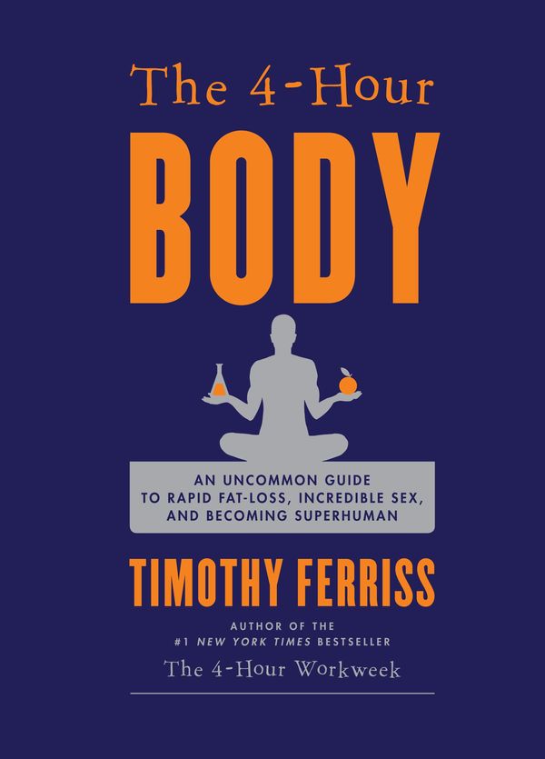 Cover Art for 9780307463654, The 4-Hour Body by Timothy Ferriss
