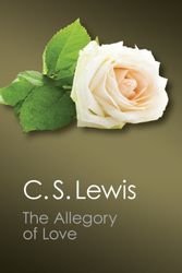 Cover Art for 9781107659438, The Allegory of Love by C. S. Lewis