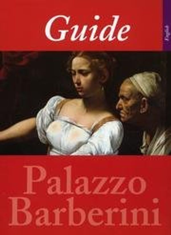 Cover Art for 9788898302123, Guide to the national gallery of ancient art. Palazzo Barberini by Lorenza Mochi Onori, Rossella Vodret