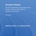 Cover Art for 9780203854556, Ancient Greece : historical and social documents from archaic times to the death of Alexander the Great by Matthew Dillon, Lynda Garland