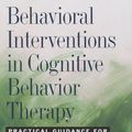 Cover Art for 9781433820359, Behavioral Interventions in Cognitive Behavior Therapy by Richard F. Farmer