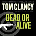 Cover Art for B004FHW0GG, Dead or Alive by Tom Clancy with Grant Blackwood