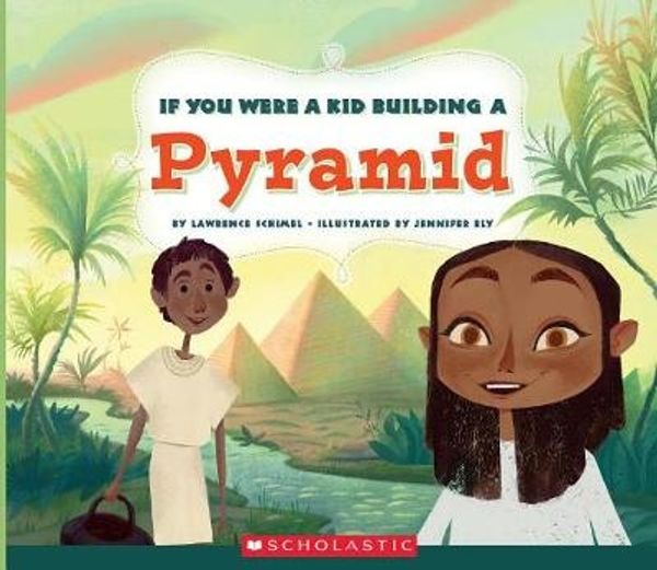 Cover Art for 9780531239490, If You Were a Kid Building a PyramidIf You Were a Kid by Schimel, Lawrence