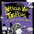 Cover Art for B084SNM1J1, Atticus Van Tasticus 2: The Map of Half Maps by Andrew Daddo