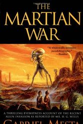 Cover Art for 9780743446556, The Martian War: A Thrilling Eyewitness Account of the Recent Invasion as Reported by Mr. H.G. Wells by Gabriel Mesta