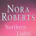 Cover Art for 9780749935283, Northern Lights by Nora Roberts