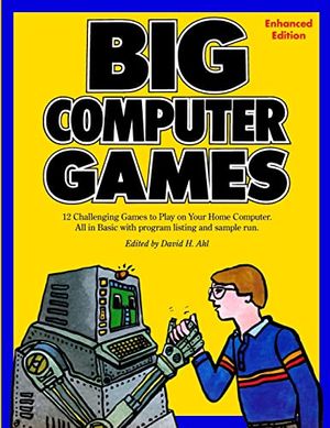 Cover Art for 9781387854011, Big Computer Games: Enhanced Edition by Ahl, David H.