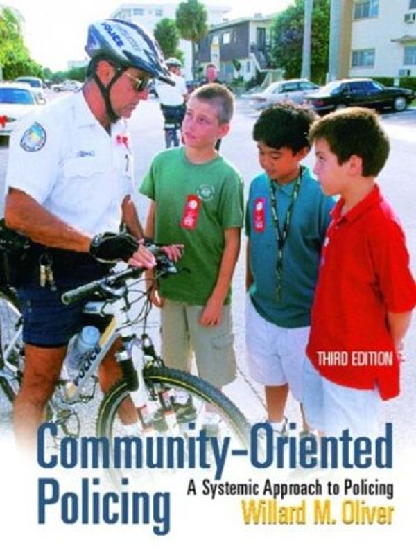Cover Art for 9780131122918, Community-Oriented Policing: A Systemic Approach to Policing by Willard M. Oliver