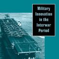 Cover Art for 9780511252051, Military Innovation in the Interwar Period by Williamson Murray