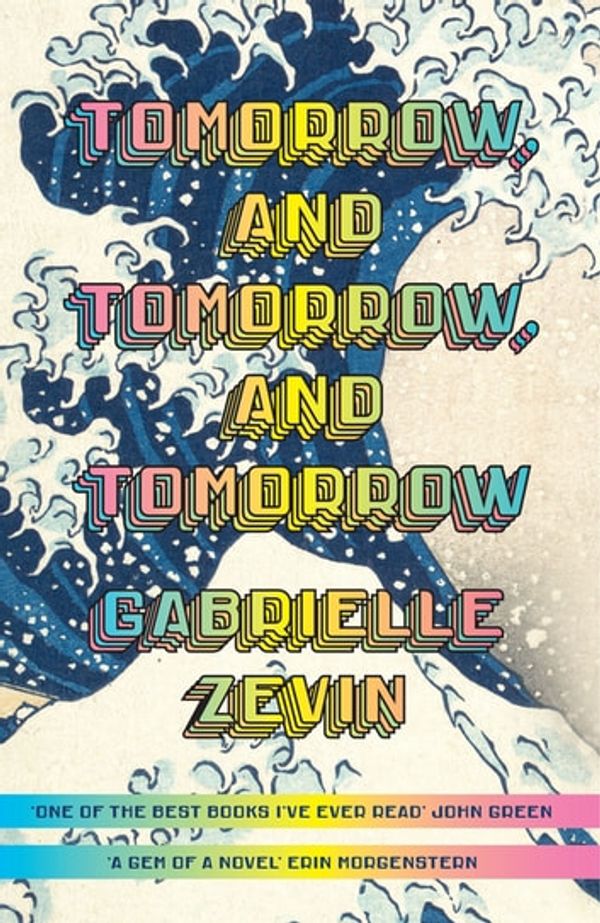 Cover Art for 9781473597402, Tomorrow, and Tomorrow, and Tomorrow by Gabrielle Zevin