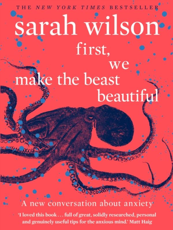 Cover Art for 9780552175029, First, We Make the Beast Beautiful: A new story about anxiety by Sarah Wilson