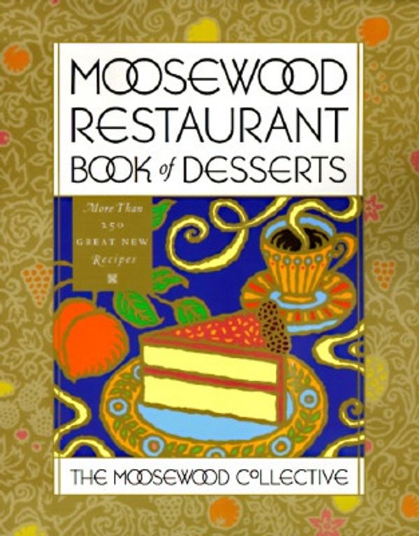 Cover Art for 9780517884935, Moosewood Restaurant Book Of Dessert by Moosewood Collective
