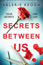 Cover Art for 9781786816320, Secrets Between Us: An absolutely gripping psychological thriller by Valerie Keogh
