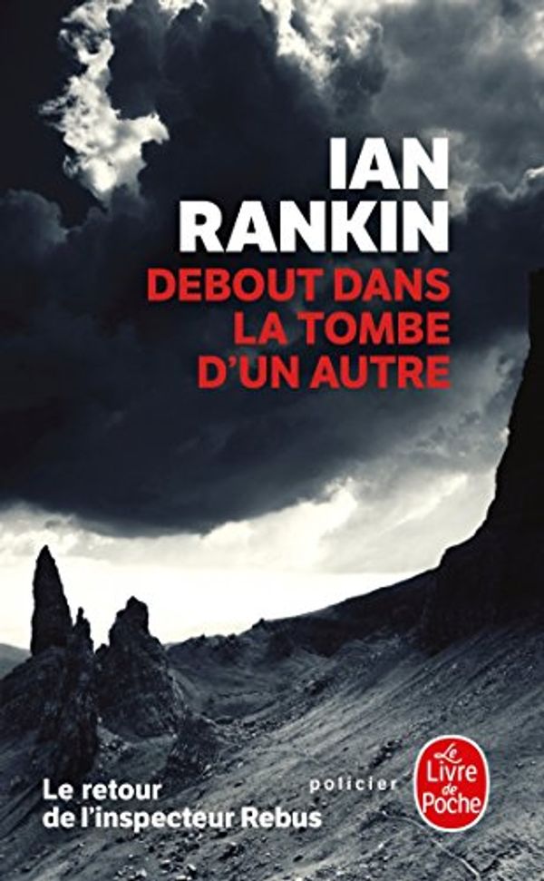 Cover Art for 9782253163985, Debout dans la tombe d'un autre by Ian Rankin