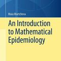 Cover Art for 9781489978325, An Introduction to Mathematical Epidemiology (Texts in Applied Mathematics) by Maia Martcheva