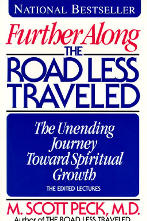 Cover Art for 9780671892883, Further Along the Road Less Traveled: The Unending Journey Toward Spiritual Growth by Peck, M. Scott