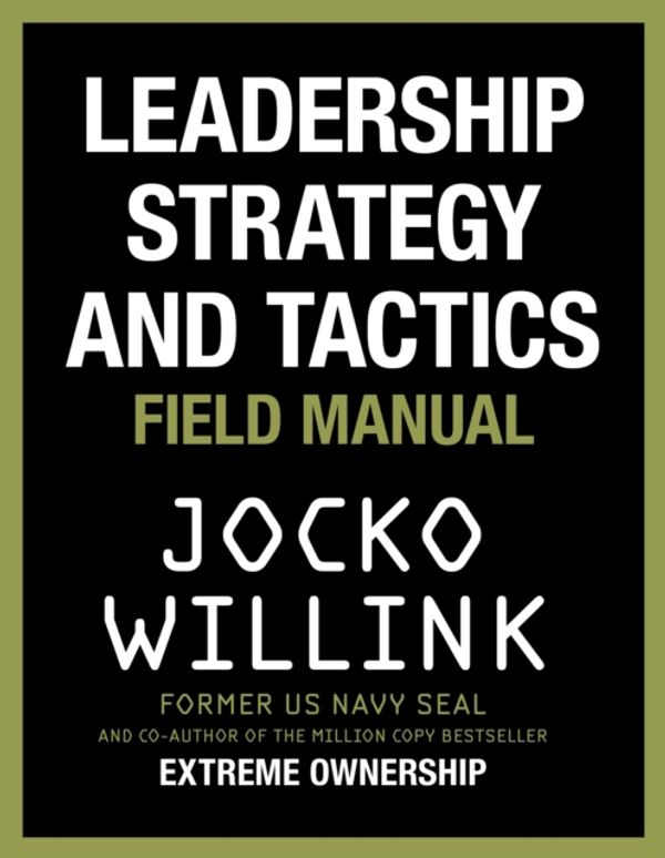 Cover Art for 9781529032970, Leadership Strategy and Tactics by Jocko Willink