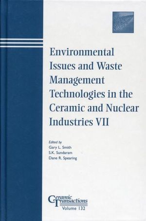 Cover Art for 9781574981469, Environmental Issues and Waste Management Technologies in the Ceramic and Nuclear Industries VII by Smith, Deborah Ed. Steven Ed. J.b. Ed. J