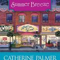 Cover Art for 9781414329192, Summer Breeze by Catherine Palmer