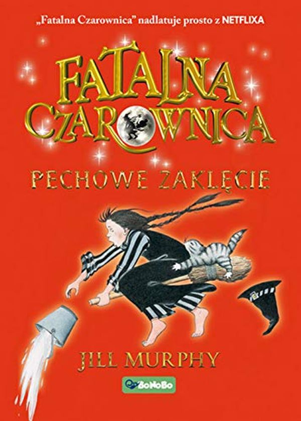 Cover Art for 9788377739730, Fatalna czarownica. Tom 3. Pechowe zaklecie by Jill Murphy