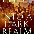Cover Art for 9780060792800, Into a Dark Realm by Raymond E. Feist