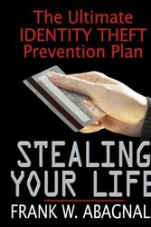 Cover Art for B01F9QRLLA, Stealing Your Life: The Ultimate Identity Theft Prevention Plan (Thorndike Health, Home & Learning) by Frank W. Abagnale (2007-10-01) by Frank W. Abagnale