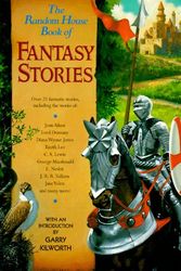 Cover Art for 9780679885283, The Random House Book of Fantasy Stories by Mike Ashley, Michael Ashley, Douglas Carrel, Garry Douglas Kilworth
