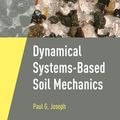 Cover Art for 9781351757164, Dynamical Systems-Based Soil Mechanics by Paul Joseph