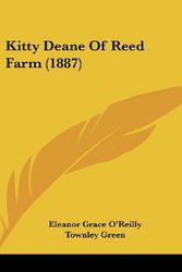 Cover Art for 9781120377494, Kitty Deane of Reed Farm (1887) by Eleanor Grace O'Reilly