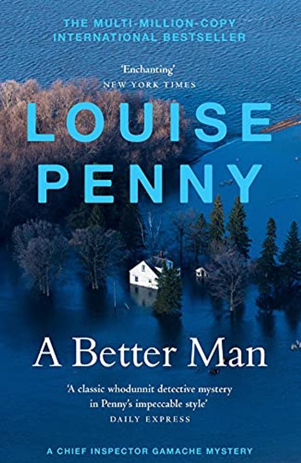 Cover Art for B098DBC9N1, A Better Man: (A Chief Inspector Gamache Mystery Book 15) by Louise Penny