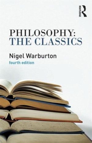 Cover Art for 9780415534666, Philosophy the Classics by Nigel Warburton