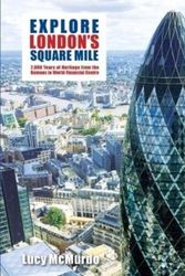 Cover Art for 9781742579801, Explore London's Square MileFrom Roman Times to the World Financial Centre by Lucy McMurdo