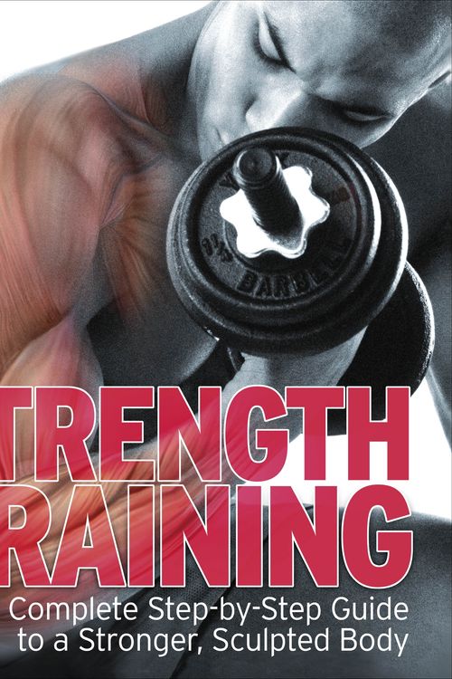 Cover Art for 9781405344371, Strength Training: The Complete Step-by-Step Guide to a Stronger Sculptured Body by DK