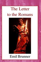 Cover Art for 9780718890483, The Letter to the Romans by Emil Brunner