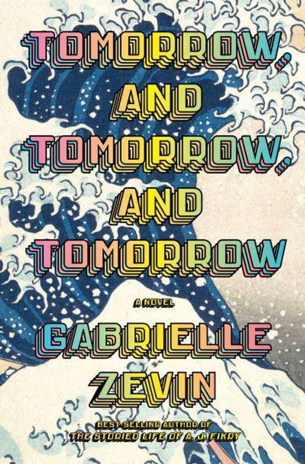 Cover Art for 9781524712228, Tomorrow, and Tomorrow, and Tomorrow by Gabrielle Zevin