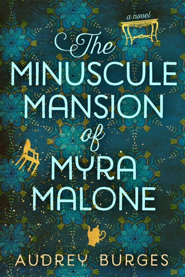 Cover Art for 9780593546475, The Minuscule Mansion of Myra Malone by Audrey Burges