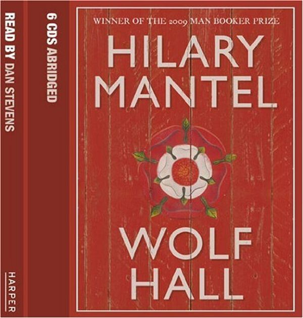 Cover Art for 8601300017341, By Hilary Mantel - Wolf Hall (Abridged edition) by Hilary Mantel