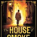 Cover Art for 9781405521604, The House Of Smoke: A Moriarty Thriller by Sam Christer