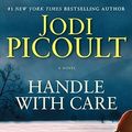 Cover Art for 9780743296410, Handle with Care by Jodi Picoult