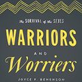 Cover Art for B00HO6WT3O, Warriors and Worriers: The Survival of the Sexes by Joyce F. Benenson