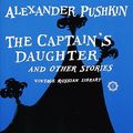 Cover Art for 9780394707143, The Captain's Daughter and Other Stories by Aleksandr Sergeevich Pushkin