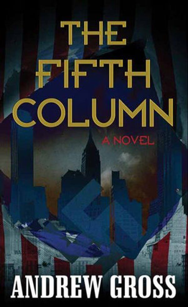 Cover Art for 9781643584188, The Fifth Column by Andrew Gross