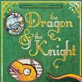 Cover Art for 9781416960812, The Dragon & the Knight by Robert Sabuda