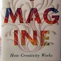 Cover Art for 3520700000577, Imagine: How Creativity Works by Jonah Lehrer