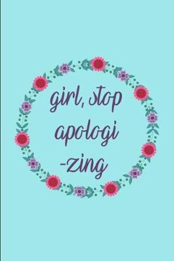 Cover Art for 9781097556519, A Rachel Hollis Inspired Girl, Stop Apologizing Journal by Gaia Publishing