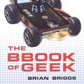 Cover Art for 9780806530024, The Book of Geek by Brian Briggs