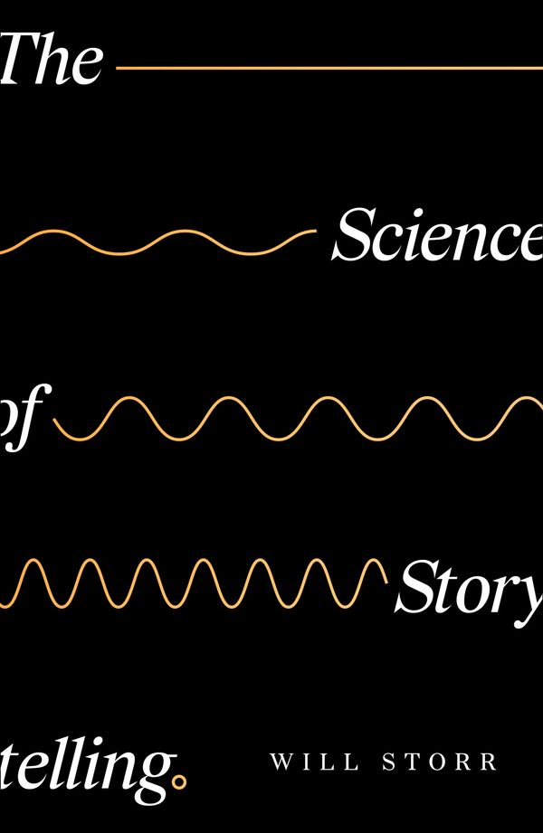 Cover Art for 9780008276935, The Science of Storytelling by Will Storr